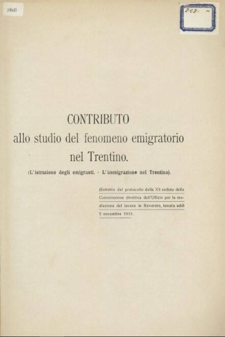 Immagine: Contributo allo studio del fenomeno emigratorio del fenomeno emigratorio nel Trentino (L'istruzione degli emigranti - l'immigrazione nel Trentino) - 1911