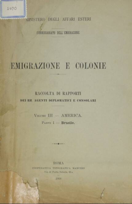 Immagine: Emigrazione e colonie - Raccolta di rapporti dei r.r. agenti diplomatici e consolari - 1908