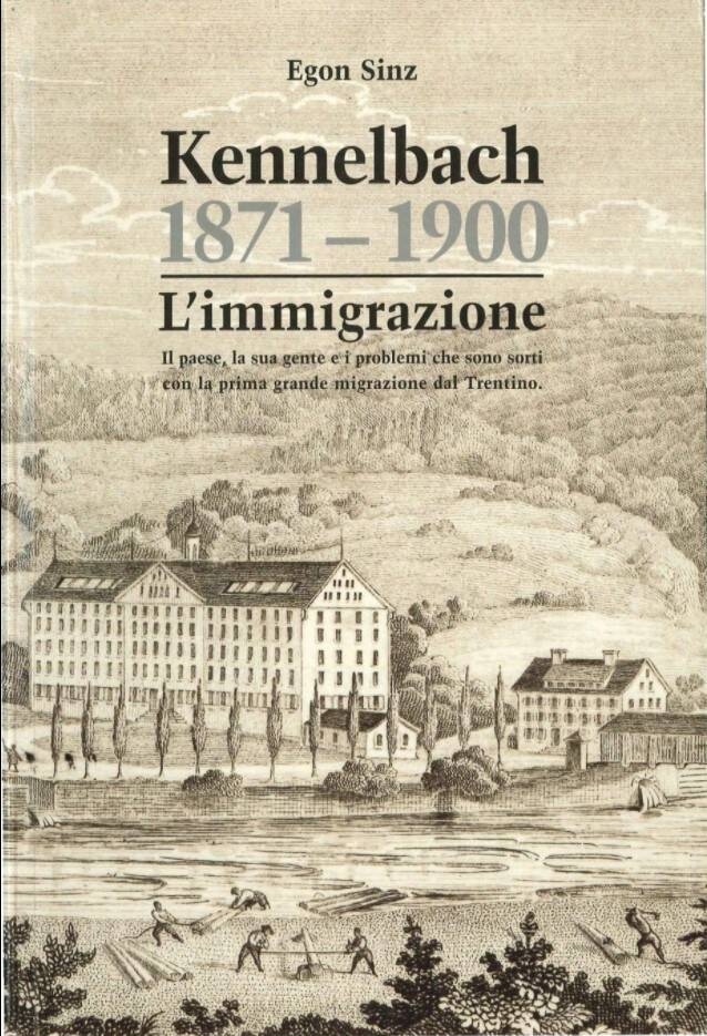 Immagine: Kennelbach 1871-1900: l'immigrazione. Il paese, la sua gente e i problemi che sono sorti con la prima grande migrazione dal Trentino