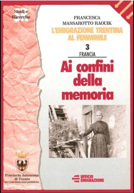 Immagine: L'emigrazione trentina al femminile. Francia : ai confini della memoria. Vol.III