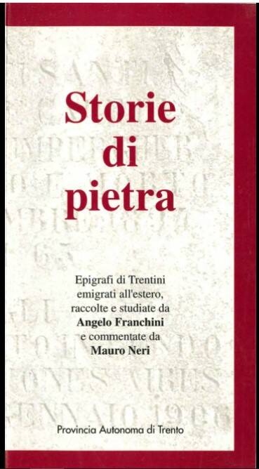 Immagine: Storie di pietra: epigrafi di trentini emigrati all'estero