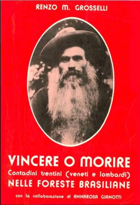 Immagine: Vincere o Morire. Colonie imperiali nella terra del caffè. Contadini trentini (veneti e lombardi) nelle foreste brasiliane I parte. Santa Caterina 1875 -1900