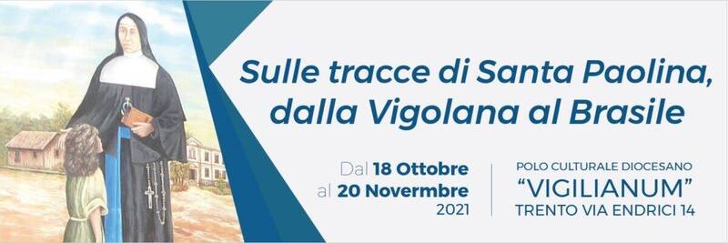 Sulle tracce di Santa Paolina Visintainer, a 30 anni dalla beatificazione